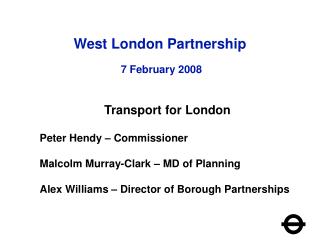 West London Partnership 7 February 2008