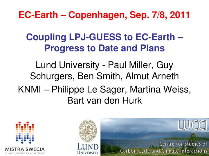 ec earth copenhagen sep 7 8 2011 coupling lpj guess to ec earth progress to date and plans