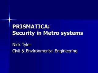 PRISMATICA: Security in Metro systems