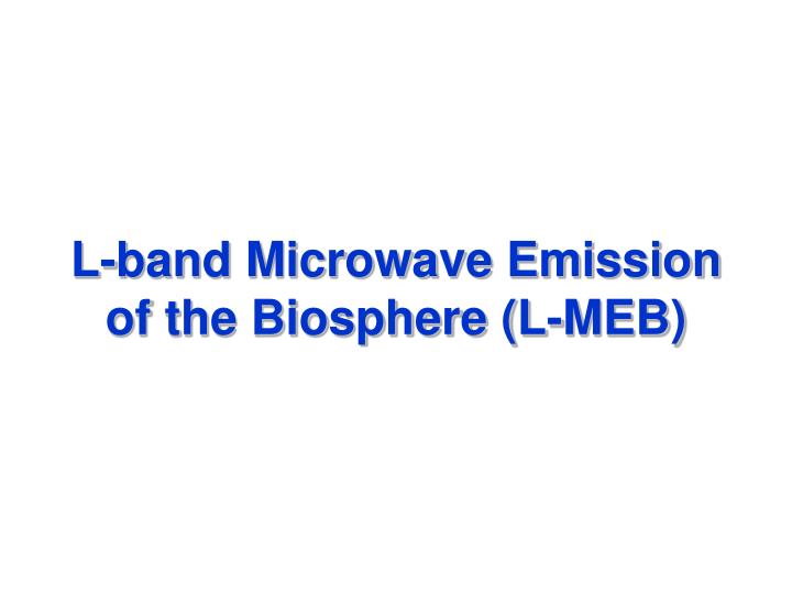 l band microwave emission of the biosphere l meb