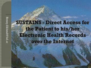 SUSTAINS - Direct Access for the Patient to his/her Electronic Health Records over the Internet