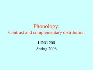 Phonology: Contrast and complementary distribution