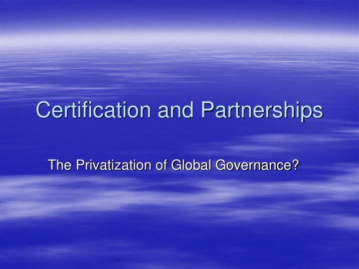 certification and partnerships