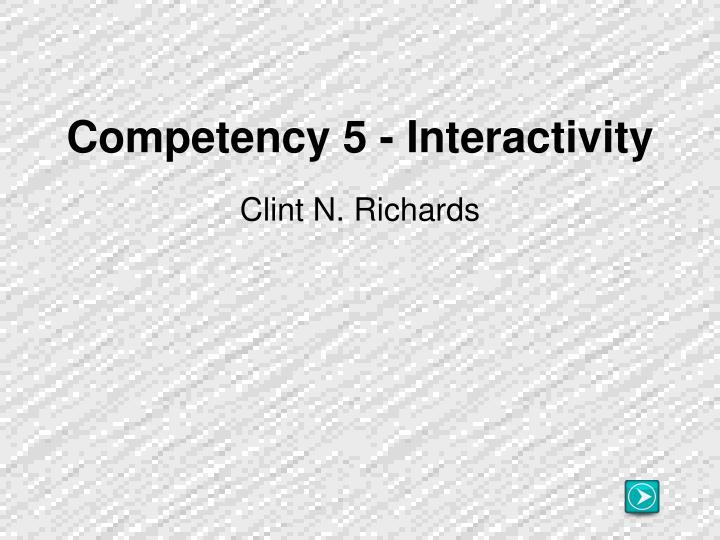 competency 5 interactivity