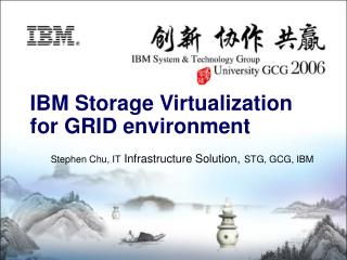 Stephen Chu, IT Infrastructure Solution, STG, GCG, IBM