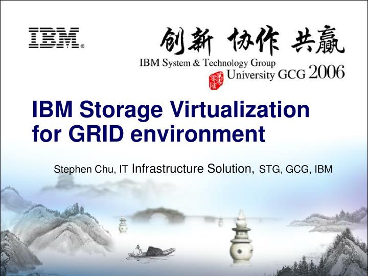 stephen chu it infrastructure solution stg gcg ibm