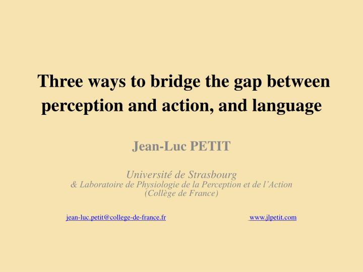 three ways to bridge the gap between perception and action and language