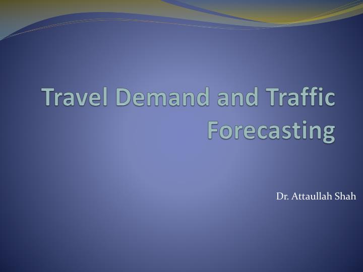 travel demand and traffic forecasting