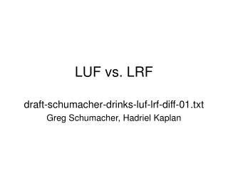 LUF vs. LRF