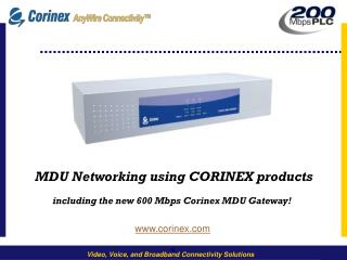 MDU Networking using CORINEX products including the new 600 Mbps Corinex MDU Gateway!