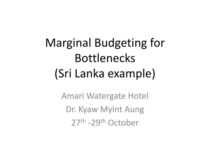 marginal budgeting for bottlenecks sri lanka example
