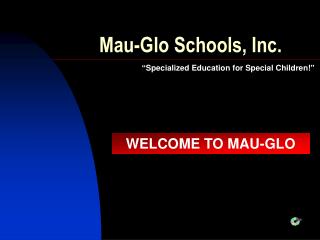 Mau-Glo Schools, Inc.