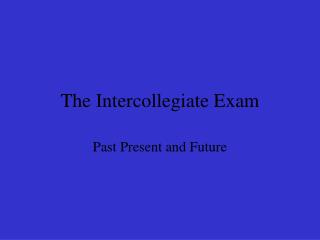 The Intercollegiate Exam