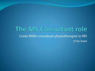 The MS Consultant role