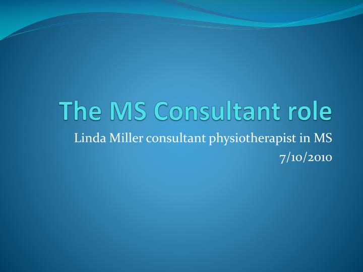 the ms consultant role