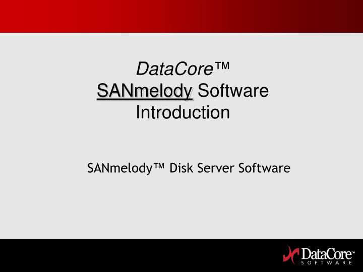 datacore sanmelody software introduction