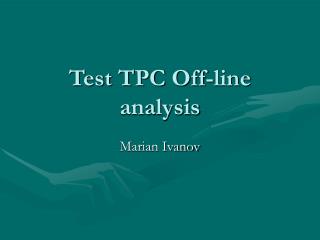 Test TPC Off-line analysis
