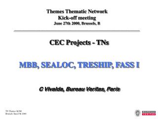 CEC Projects - TNs MBB, SEALOC, TRESHIP, FASS I C Vivalda, Bureau Veritas, Paris