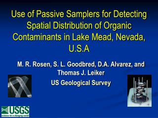 M. R. Rosen, S. L. Goodbred, D.A. Alvarez, and Thomas J. Leiker US Geological Survey