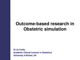 Outcome-based research in Obstetric simulation