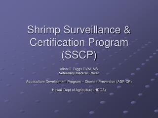 Shrimp Surveillance &amp; Certification Program (SSCP)