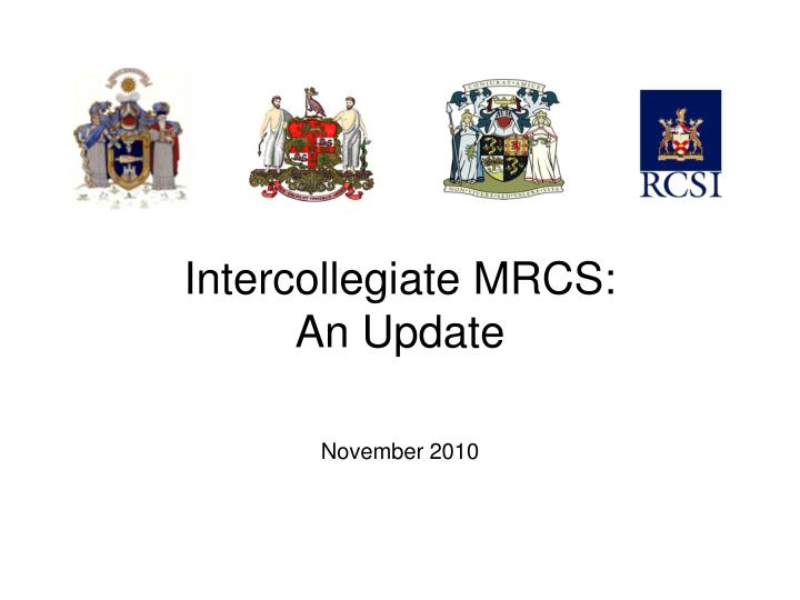 intercollegiate mrcs an update november 2010