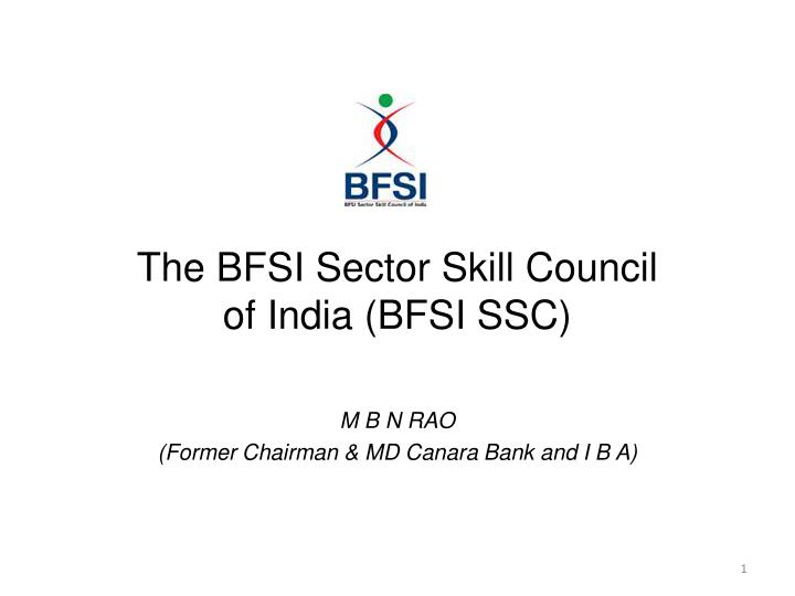 the bfsi sector skill council of india bfsi ssc m b n rao former chairman md canara bank and i b a