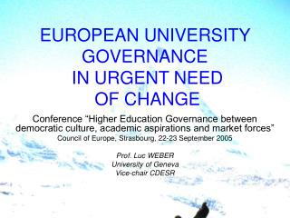 EUROPEAN UNIVERSITY GOVERNANCE IN URGENT NEED OF CHANGE