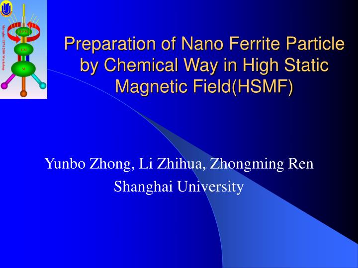 preparation of nano ferrite particle by chemical way in high static magnetic field hsmf