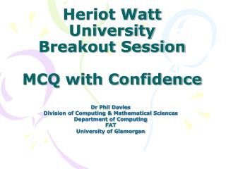 Heriot Watt University Breakout Session MCQ with Confidence
