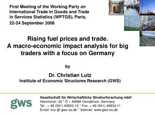 Dr. Christian Lutz Institute of Economic Structures Research (GWS)