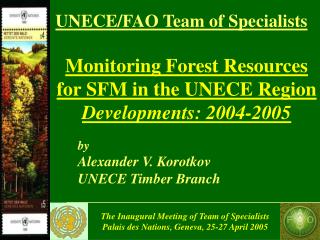 Monitoring Forest Resources for SFM in the UNECE Region Developments: 2004-2005