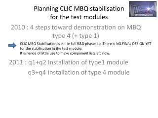 Planning CLIC MBQ stabilisation for the test modules