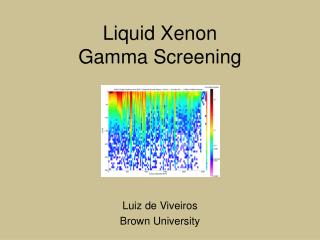 Liquid Xenon Gamma Screening