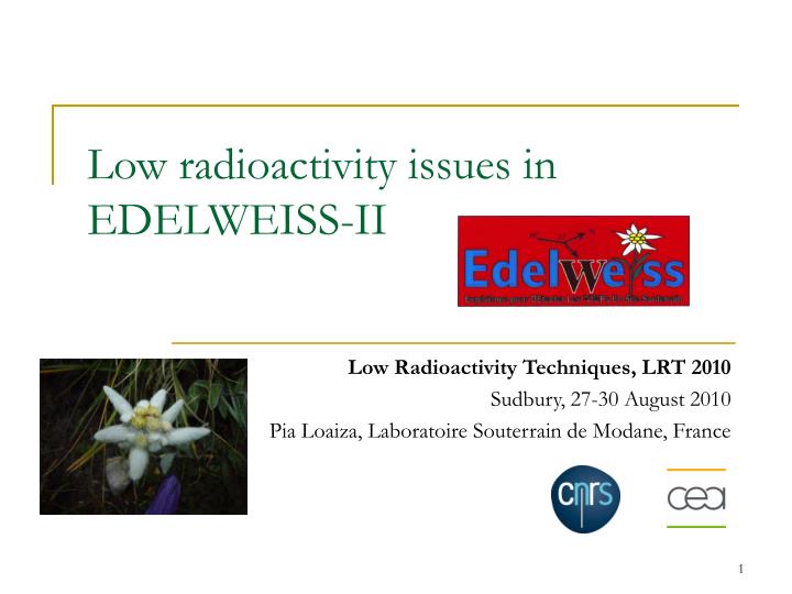 low radioactivity issues in edelweiss ii