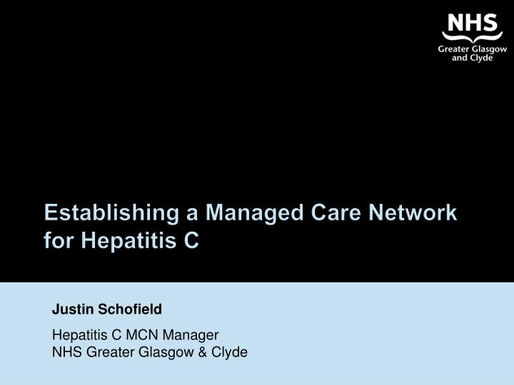 establishing a managed care network for hepatitis c