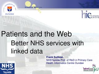 Patients and the Web Better NHS services with 	linked data