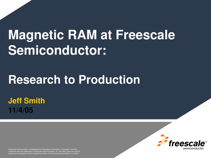 magnetic ram at freescale semiconductor research to production