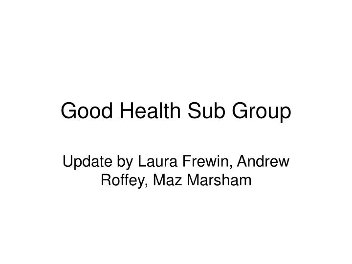 good health sub group