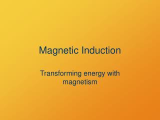 Magnetic Induction