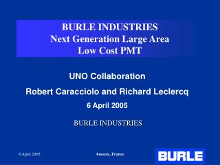 BURLE INDUSTRIES Next Generation Large Area Low Cost PMT