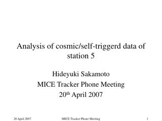 Analysis of cosmic/self-triggerd data of station 5