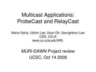 MURI-DAWN Project review UCSC, Oct 14 2008