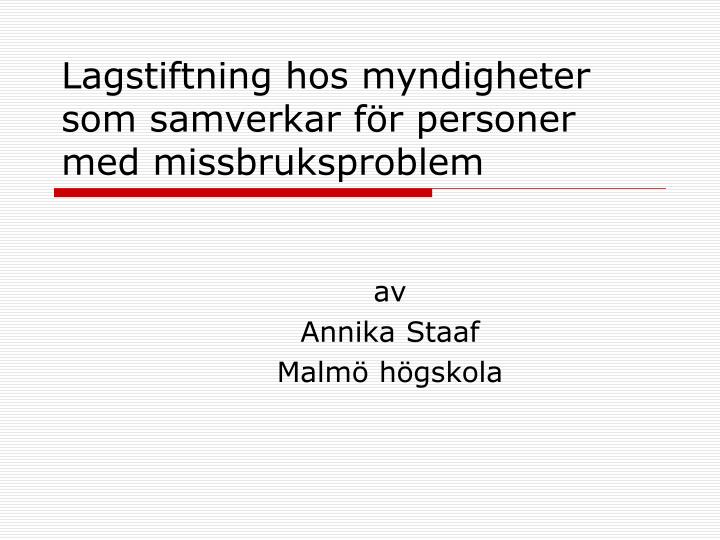 lagstiftning hos myndigheter som samverkar f r personer med missbruksproblem