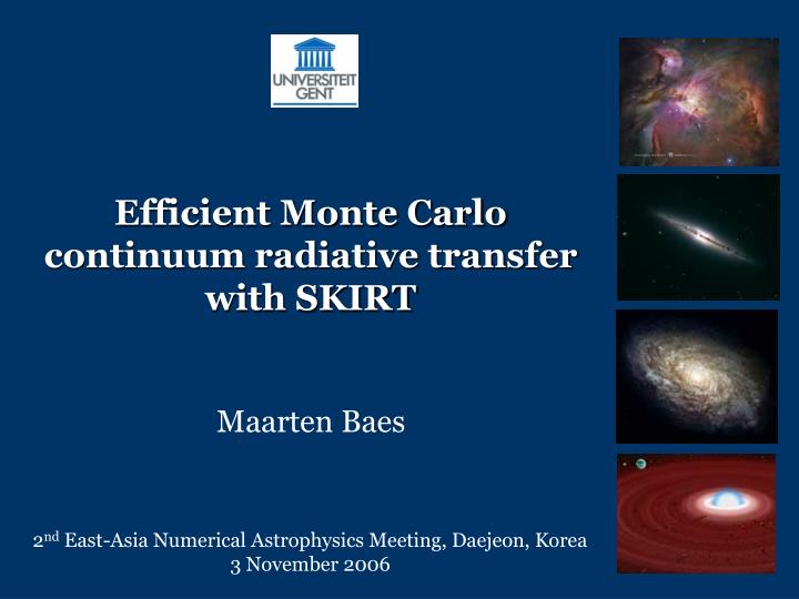 efficient monte carlo continuum radiative transfer with skirt