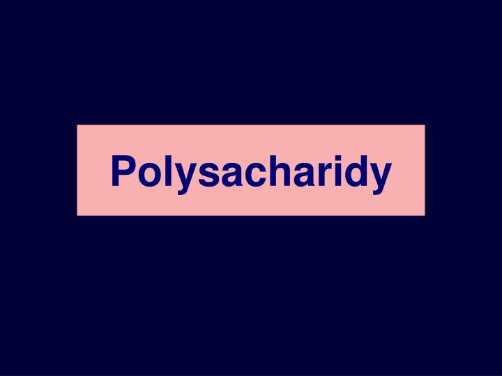 polysacharidy
