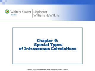 Chapter 9: Special Types of Intravenous Calculations