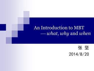 An Introduction to MBT ? what , why and when
