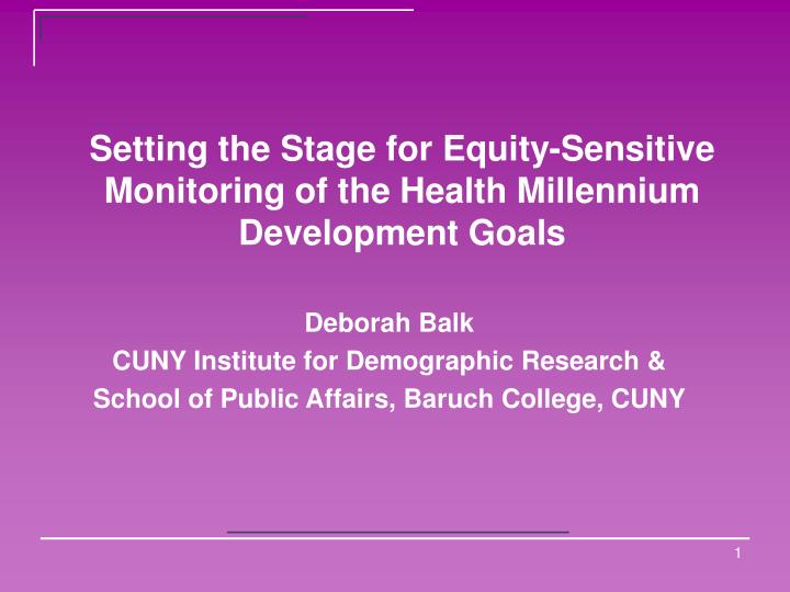 setting the stage for equity sensitive monitoring of the health millennium development goals