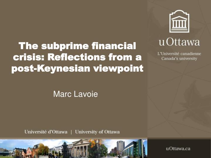 the subprime financial crisis reflections from a post keynesian viewpoint